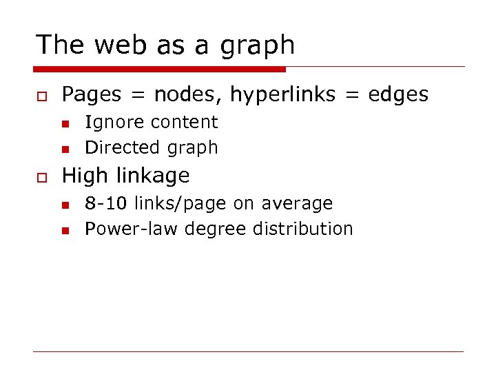 The web as a graph o Pages = nodes, hyperlinks = edges n n