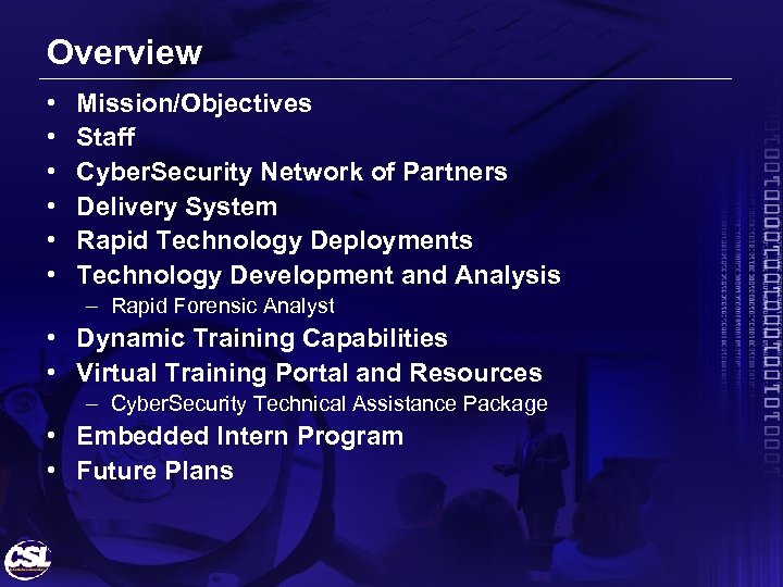 Overview • • • Mission/Objectives Staff Cyber. Security Network of Partners Delivery System Rapid