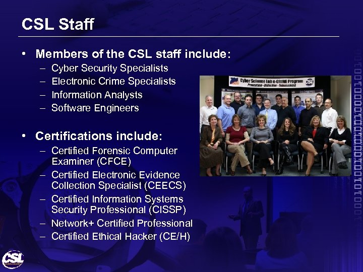 CSL Staff • Members of the CSL staff include: – – Cyber Security Specialists