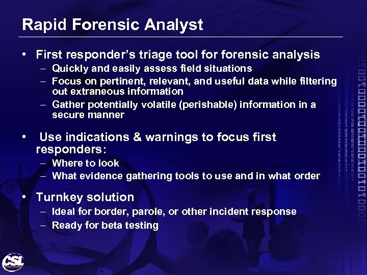 Rapid Forensic Analyst • First responder’s triage tool forensic analysis – Quickly and easily