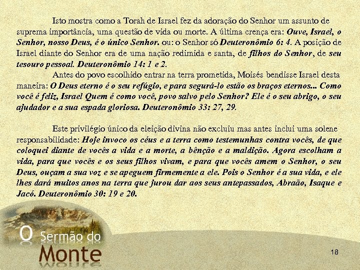 Isto mostra como a Torah de Israel fez da adoração do Senhor um assunto