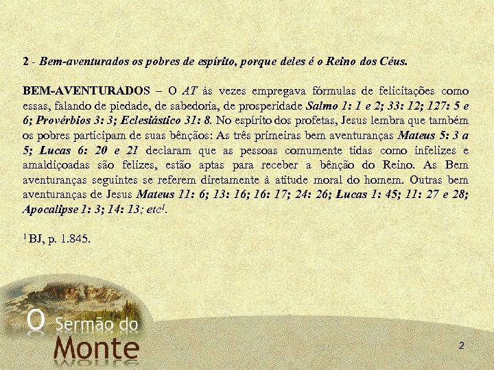 2 - Bem aventurados os pobres de espírito, porque deles é o Reino dos