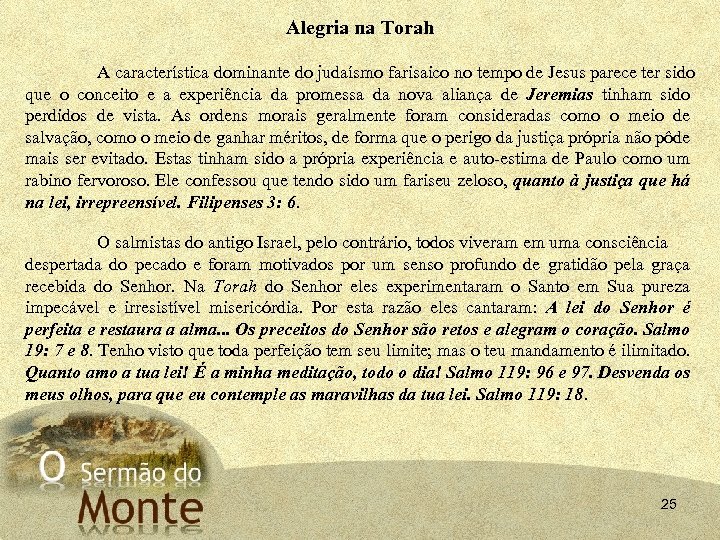 Alegria na Torah A característica dominante do judaísmo farisaico no tempo de Jesus parece