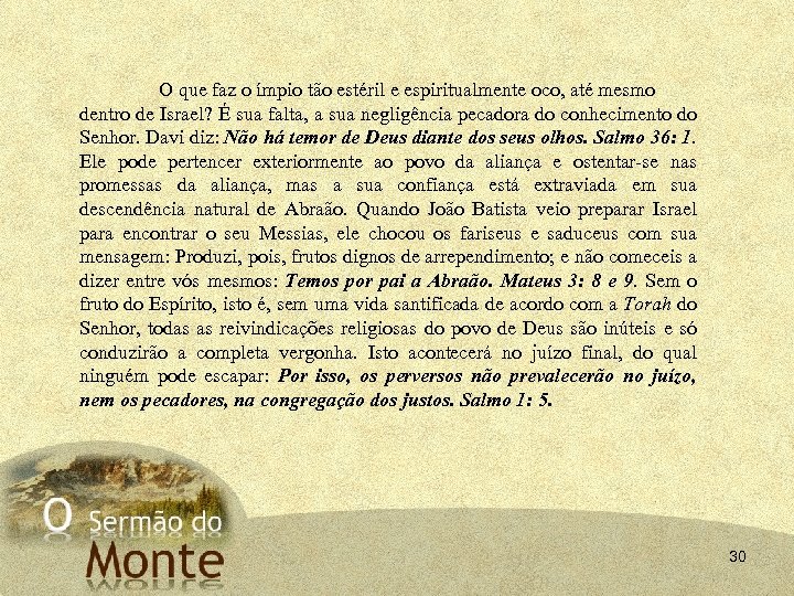 O que faz o ímpio tão estéril e espiritualmente oco, até mesmo dentro de
