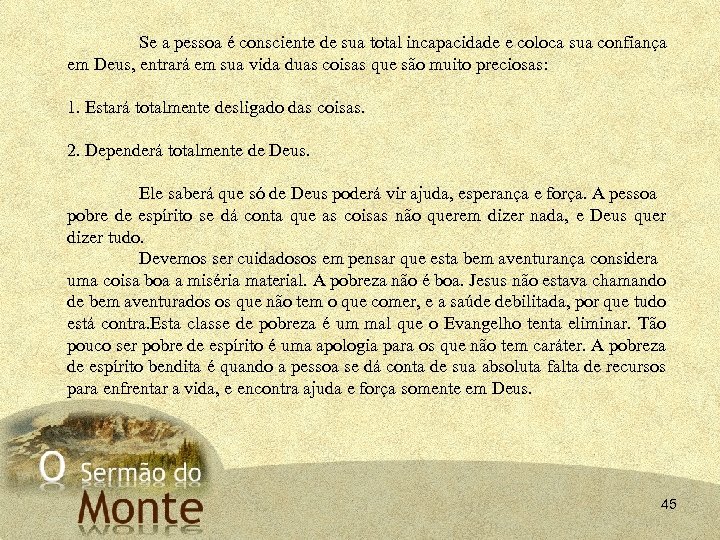 Se a pessoa é consciente de sua total incapacidade e coloca sua confiança em