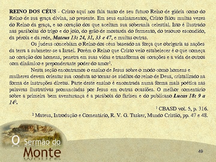 REINO DOS CÉUS - Cristo aqui nos fala tanto de seu futuro Reino de