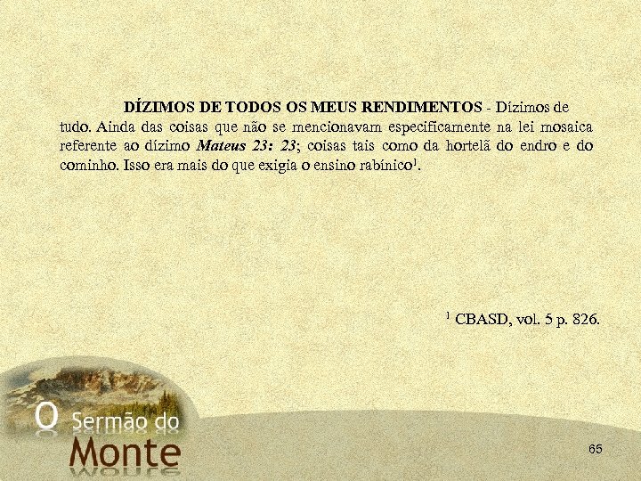 DÍZIMOS DE TODOS OS MEUS RENDIMENTOS - Dízimos de tudo. Ainda das coisas que