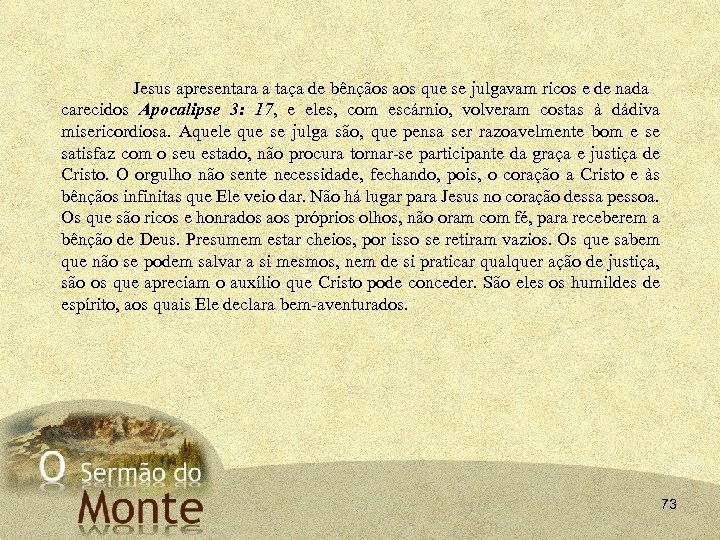 Jesus apresentara a taça de bênçãos aos que se julgavam ricos e de nada
