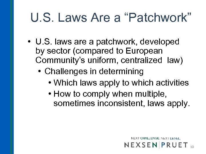 U. S. Laws Are a “Patchwork” • U. S. laws are a patchwork, developed