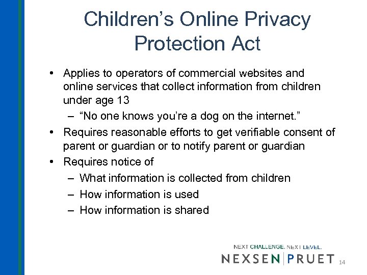 Children’s Online Privacy Protection Act • Applies to operators of commercial websites and online