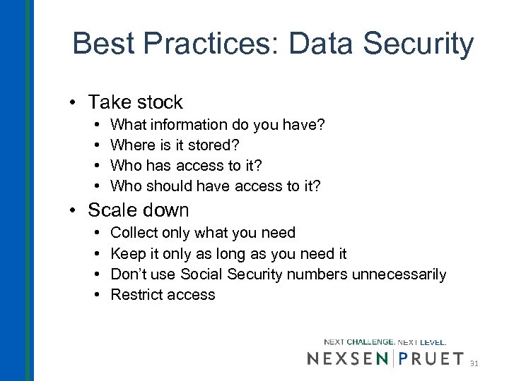 Best Practices: Data Security • Take stock • • What information do you have?