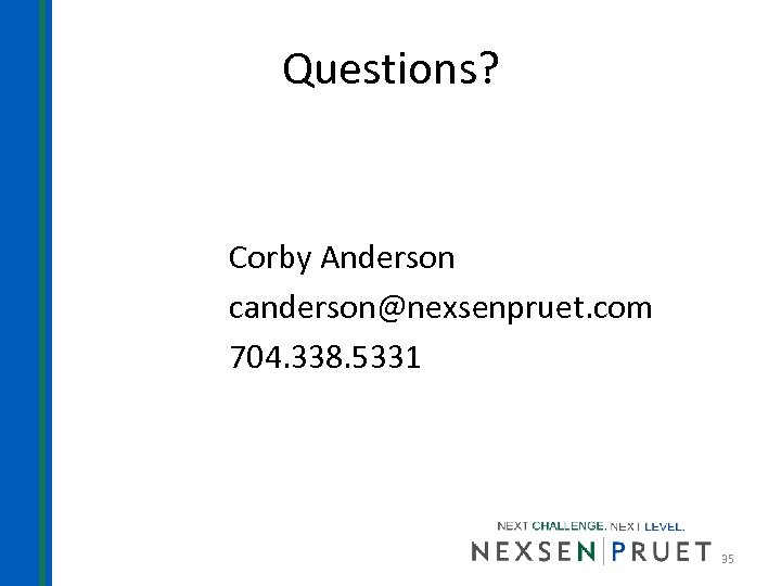 Questions? Corby Anderson canderson@nexsenpruet. com 704. 338. 5331 35 