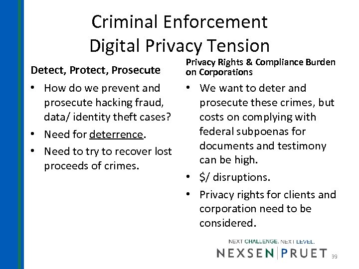 Criminal Enforcement Digital Privacy Tension Detect, Prosecute • How do we prevent and prosecute