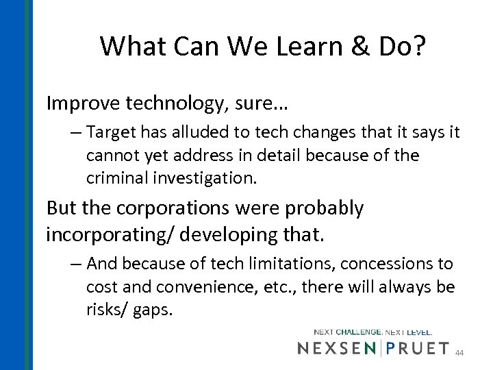 What Can We Learn & Do? Improve technology, sure… – Target has alluded to