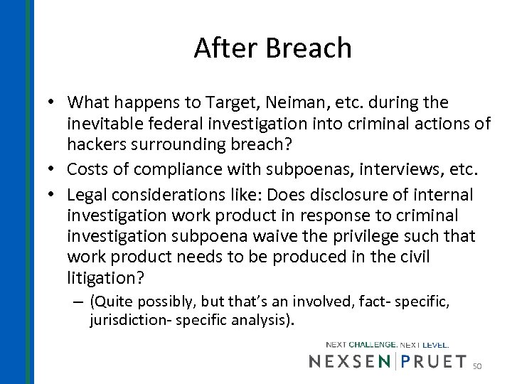 After Breach • What happens to Target, Neiman, etc. during the inevitable federal investigation