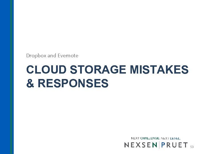 Dropbox and Evernote CLOUD STORAGE MISTAKES & RESPONSES 53 