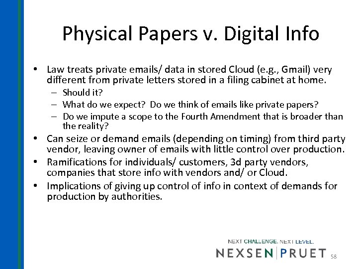 Physical Papers v. Digital Info • Law treats private emails/ data in stored Cloud