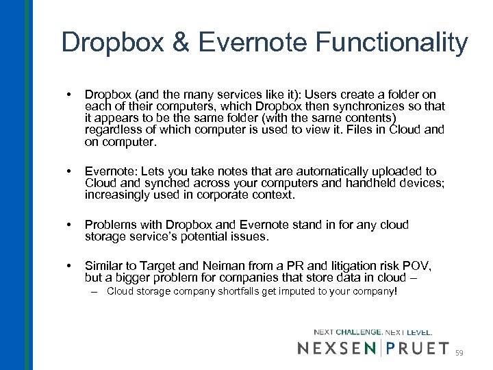 Dropbox & Evernote Functionality • Dropbox (and the many services like it): Users create