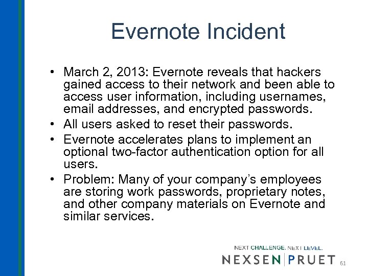 Evernote Incident • March 2, 2013: Evernote reveals that hackers gained access to their