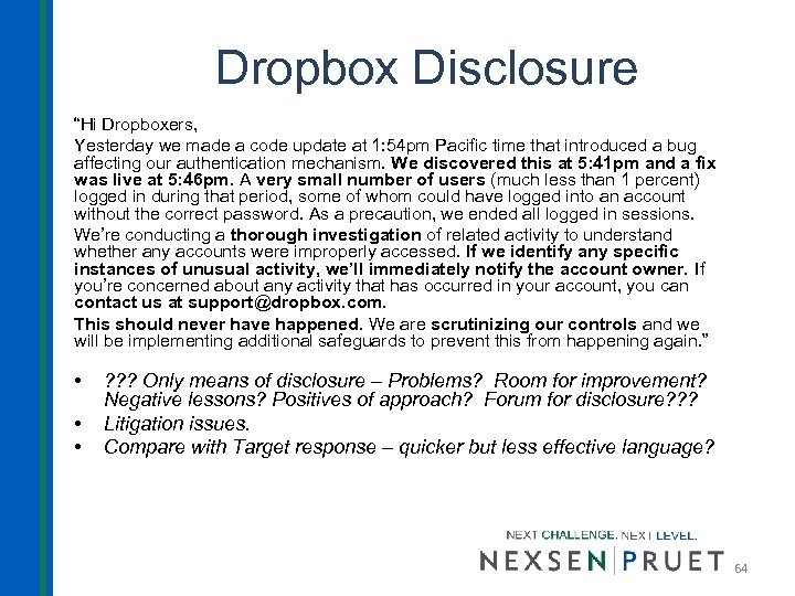 Dropbox Disclosure “Hi Dropboxers, Yesterday we made a code update at 1: 54 pm