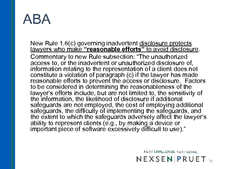 ABA New Rule 1. 6(c) governing inadvertent disclosure protects lawyers who make “reasonable efforts”