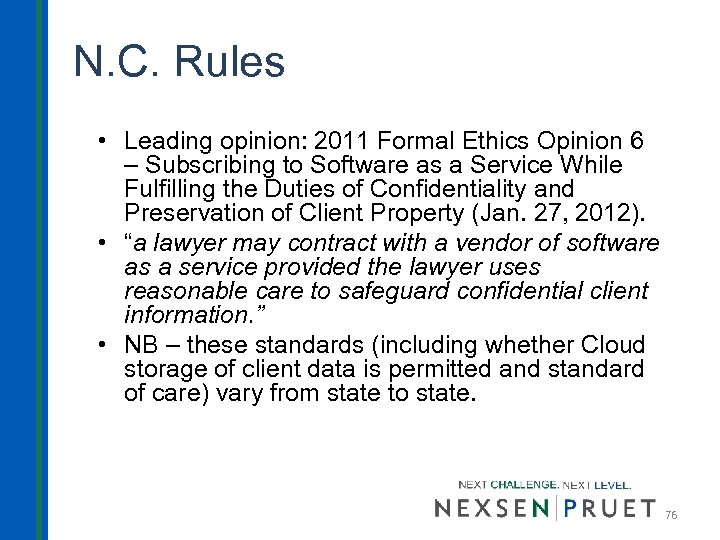 N. C. Rules • Leading opinion: 2011 Formal Ethics Opinion 6 – Subscribing to