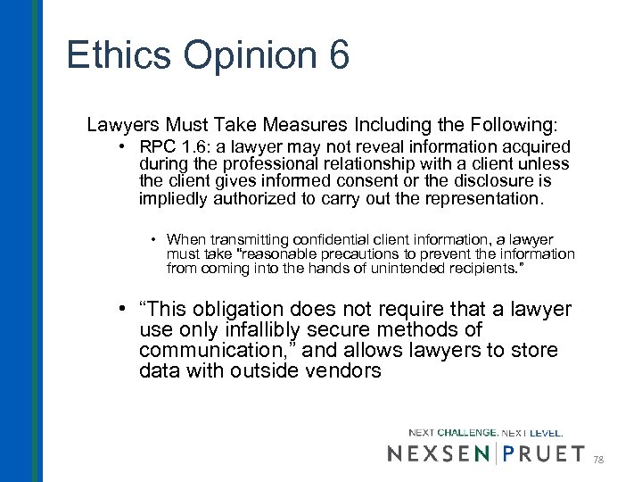Ethics Opinion 6 Lawyers Must Take Measures Including the Following: • RPC 1. 6: