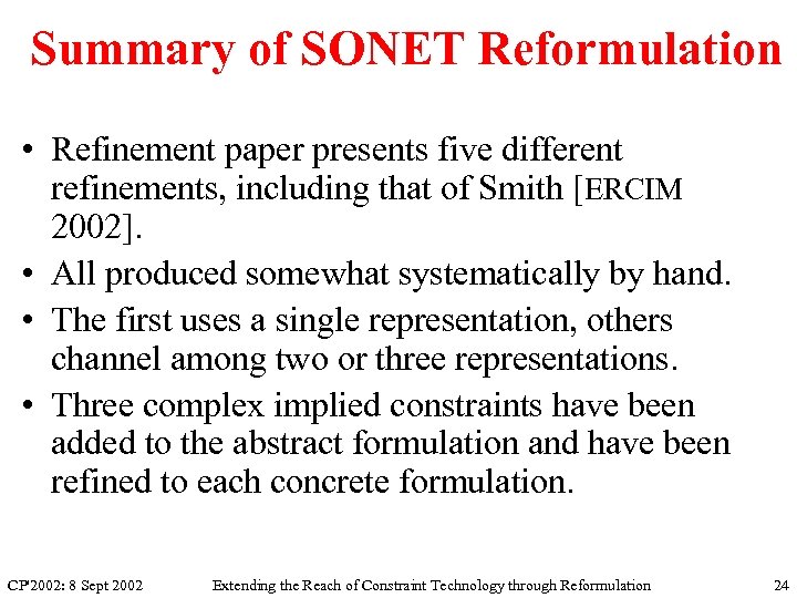 Summary of SONET Reformulation • Refinement paper presents five different refinements, including that of