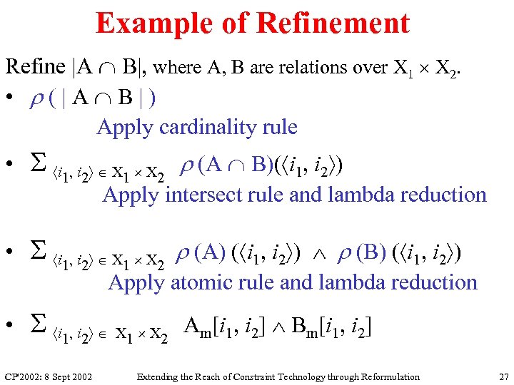 Example of Refinement Refine |A B|, where A, B are relations over X 1