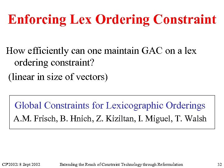 Enforcing Lex Ordering Constraint How efficiently can one maintain GAC on a lex ordering