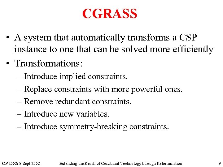 CGRASS • A system that automatically transforms a CSP instance to one that can