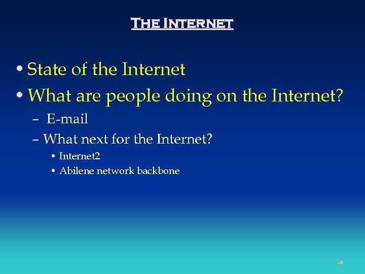 The Internet • State of the Internet • What are people doing on the