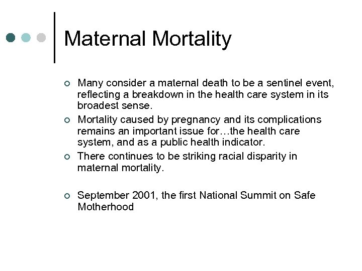 Maternal Mortality ¢ ¢ Many consider a maternal death to be a sentinel event,