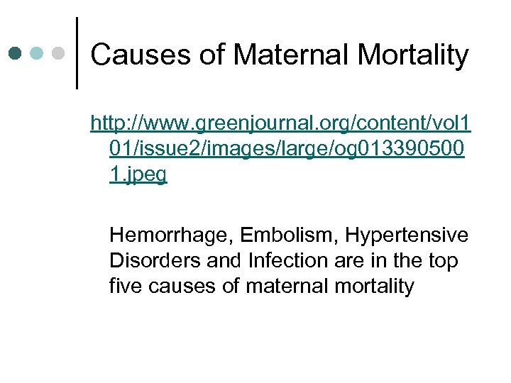 Causes of Maternal Mortality http: //www. greenjournal. org/content/vol 1 01/issue 2/images/large/og 013390500 1. jpeg