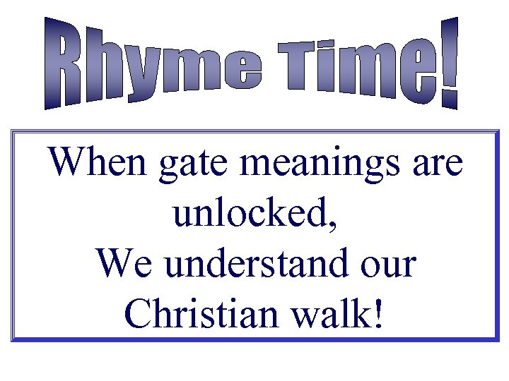 When gate meanings are unlocked, We understand our Christian walk! 