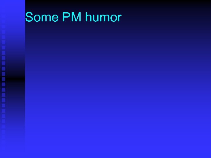 Some PM humor 