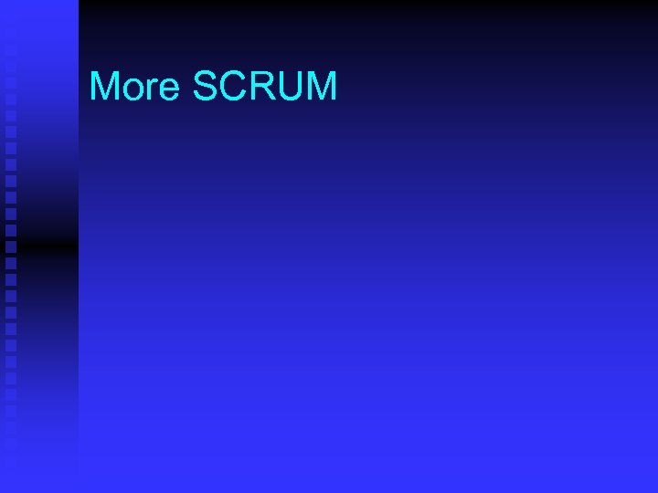 More SCRUM 