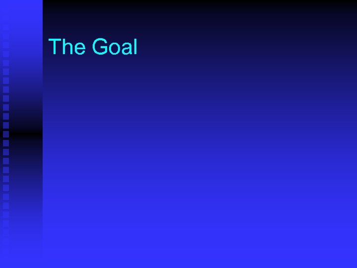 The Goal 