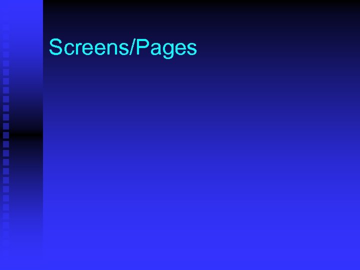 Screens/Pages 
