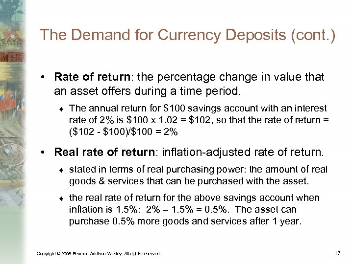 The Demand for Currency Deposits (cont. ) • Rate of return: the percentage change