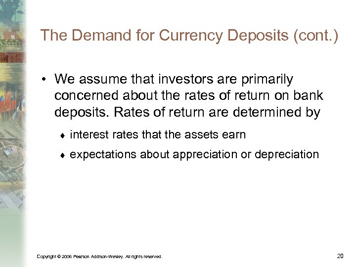 The Demand for Currency Deposits (cont. ) • We assume that investors are primarily