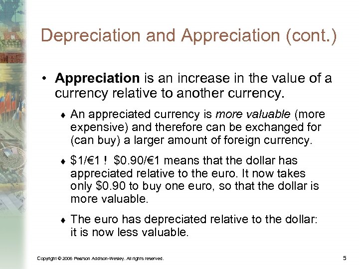 Depreciation and Appreciation (cont. ) • Appreciation is an increase in the value of