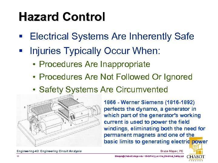 Hazard Control § Electrical Systems Are Inherently Safe § Injuries Typically Occur When: •