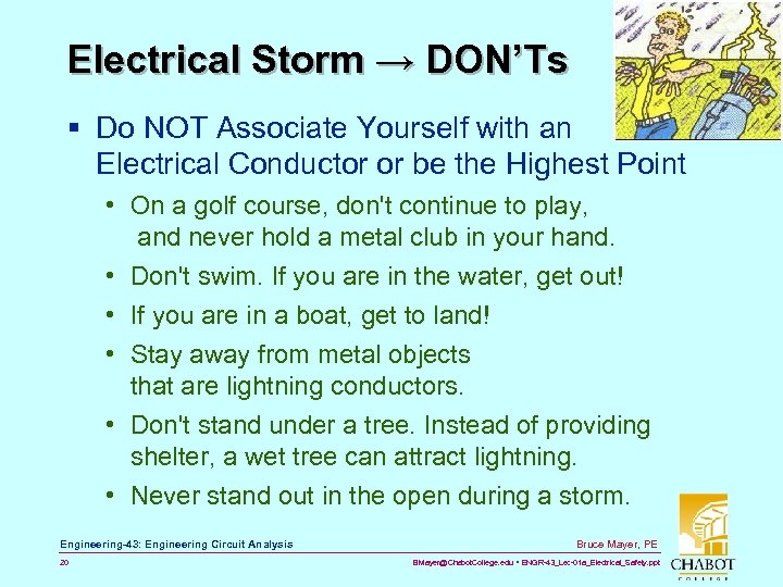 Electrical Storm → DON’Ts § Do NOT Associate Yourself with an Electrical Conductor or