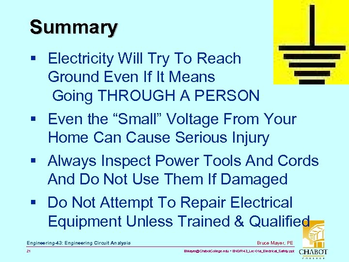 Summary § Electricity Will Try To Reach Ground Even If It Means Going THROUGH