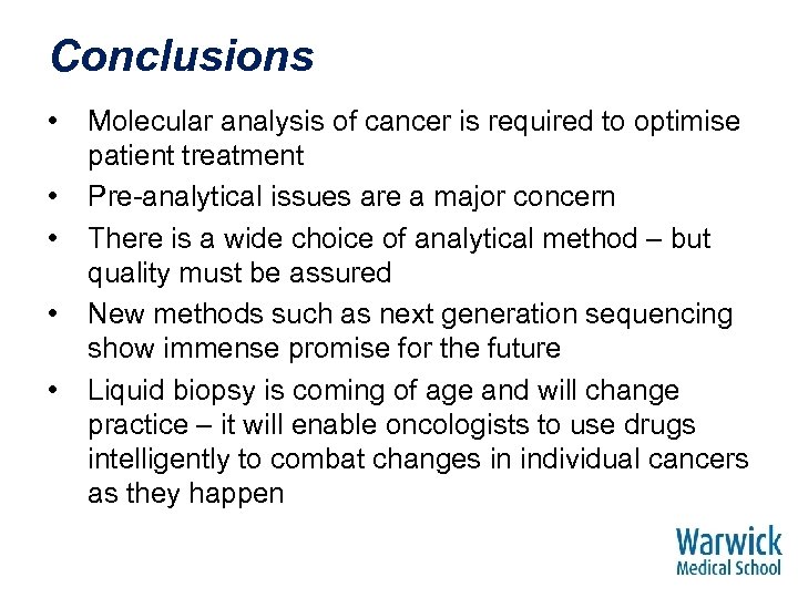 Conclusions • • • Molecular analysis of cancer is required to optimise patient treatment