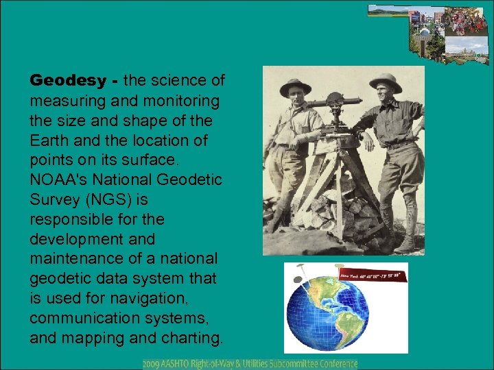 Geodesy - the science of measuring and monitoring the size and shape of the