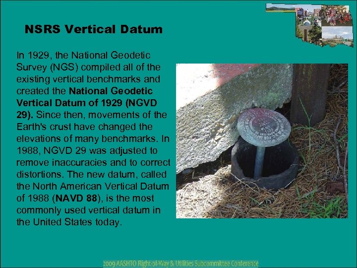 NSRS Vertical Datum In 1929, the National Geodetic Survey (NGS) compiled all of the
