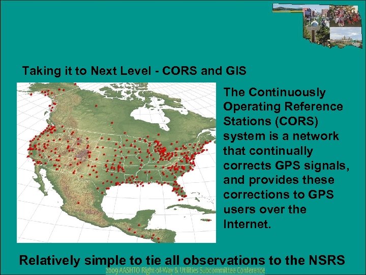Taking it to Next Level - CORS and GIS The Continuously Operating Reference Stations