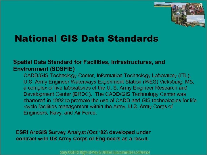 National GIS Data Standards Spatial Data Standard for Facilities, Infrastructures, and Environment (SDSFIE) CADD/GIS